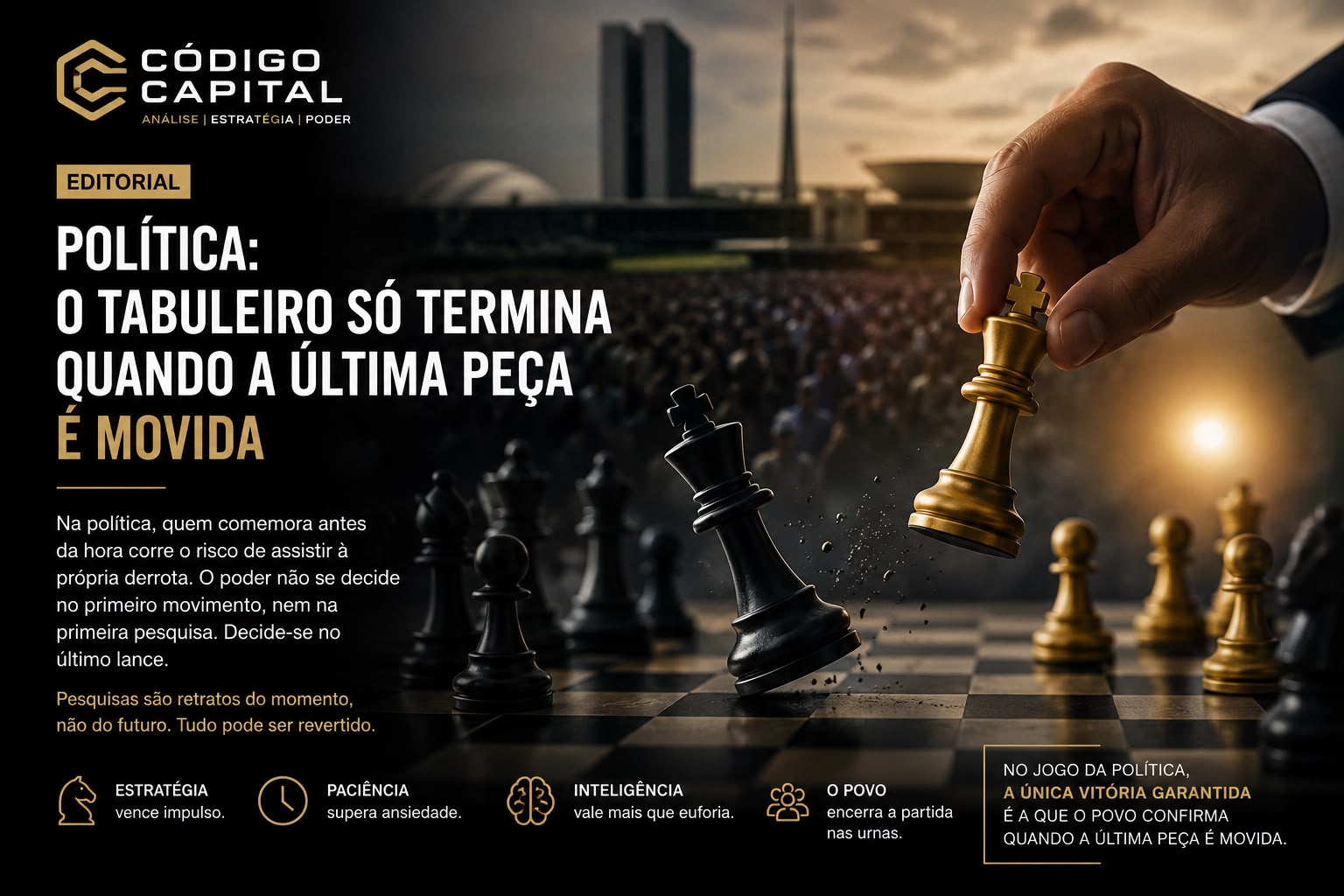 Política: o tabuleiro só termina quando a última peça é movida